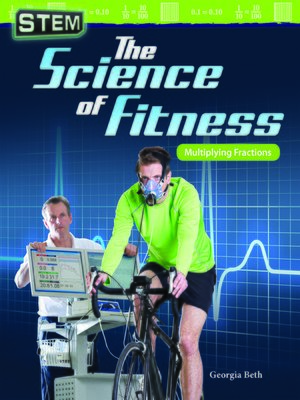 cover image of STEM: The Science of Fitness: Multiplying Fractions